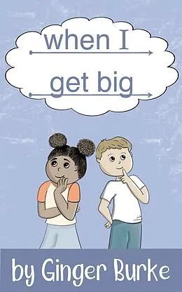 E-Book (epub) When I Get Big von Ginger Burke