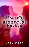 E-Book (epub) Naughty Nightclub Hookup von Lacy Wren