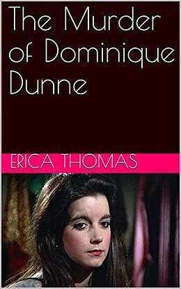 E-Book (epub) The Murder of Dominique Dunne von Erica Thomas