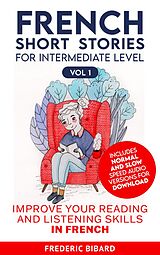 eBook (epub) French Short Stories for Intermediate Level + AUDIO (Easy Stories for Intermediate French, #1) de Frederic Bibard, Talk In French