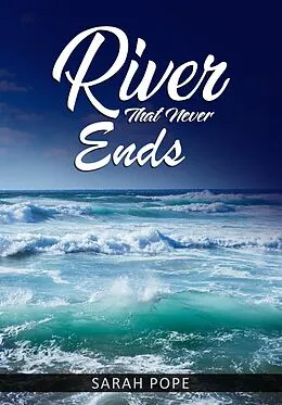 E-Book (epub) River That Never Ends von Sarah Pope