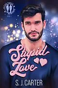 E-Book (epub) Stupid Love von S. J. Carter