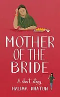 E-Book (epub) Mother of the Bride (Diverse romcom) von Halima Khatun