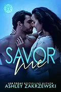 E-Book (epub) Savor Me (Rough Edges, #5) von Ashley Zakrzewski