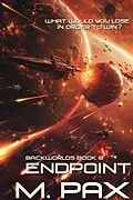 E-Book (epub) Endpoint (The Backworlds, #8) von M. Pax