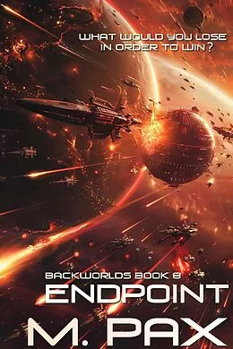 E-Book (epub) Endpoint (The Backworlds, #8) von M. Pax