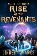E-Book (epub) Rise of the Revenants (Atlantis Legacy, #6) von Lindsey Sparks, Lindsey Fairleigh