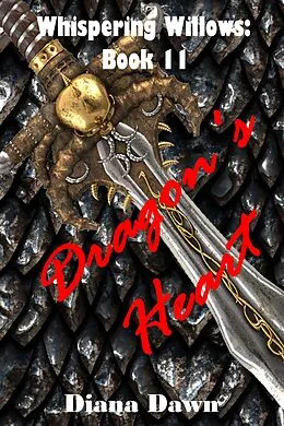 E-Book (epub) Dragon's Heart (Whispering Willows, #11) von Diana Dawn