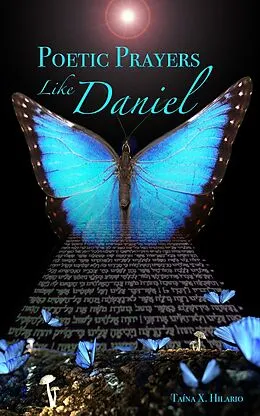 E-Book (epub) Poetic Prayers Like Daniel von Taína X. Hilario