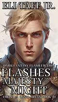 E-Book (epub) Flashes of Majesty and Might von Eli Taff