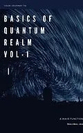 E-Book (epub) Your Journey to The Basics Of Quantum Realm Volume I y von Prajjwal Jha