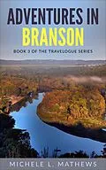 E-Book (epub) Adventures in Branson (The Travelogue Series, #3) von Michele L. Mathews