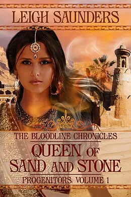 E-Book (epub) Queen of Sand and Stone (Bloodline Progenitors, #1) von Leigh Saunders