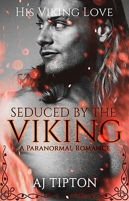 E-Book (epub) Seduced by the Viking: A Paranormal Romance (His Viking Love, #3) von Aj Tipton