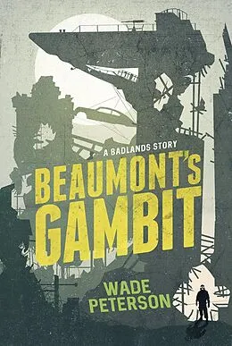 E-Book (epub) Beaumont's Gambit (Badlands Born) von Wade Peterson
