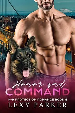 E-Book (epub) Honor and Command (K-9 Protection Romance, #8) von Lexy Parker