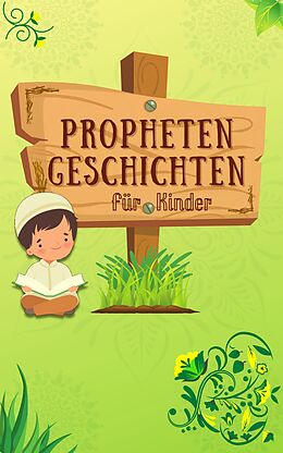 E-Book (epub) Prophetengeschichten (Serie Islamisches Wissen für Kinder) von Islamische Bücher Herausgeber