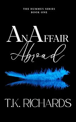 E-Book (epub) An Affair Abroad (The Hummus Series) von T. K. Richards