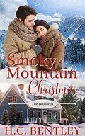 E-Book (epub) Smoky Mountain Christmas (The Bedfords, #4) von H. C. Bentley