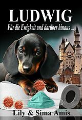 E-Book (epub) Ludwig, Für die Ewigkeit und darüber hinaus... von Lily Amis