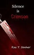 E-Book (epub) Silence is Crimson von Raz T. Slasher