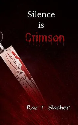 E-Book (epub) Silence is Crimson von Raz T. Slasher
