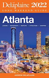 eBook (epub) Atlanta - The Delaplaine 2022 Long Weekend Guide de Andrew Delaplaine