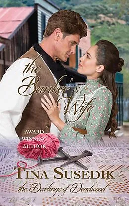 E-Book (epub) The Banker's Wife (The Darlings of Deadwood, #4) von Tina Susedik