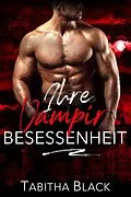 E-Book (epub) Ihre Vampir Besessenheit (Mitternacht Doms, #9) von Tabitha Black