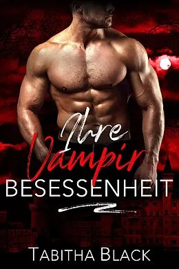 E-Book (epub) Ihre Vampir Besessenheit (Mitternacht Doms, #9) von Tabitha Black