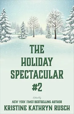 E-Book (epub) The Holiday Spectacular #2 (WMG Holiday Spectacular, #2) von Kristine Kathryn Rusch, Erik Kort, Juliet Nordeen