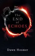 E-Book (epub) The End of Echoes von Dawn Hosmer