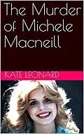 E-Book (epub) The Murder of Michele Macneill von Kate Leonard