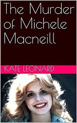 E-Book (epub) The Murder of Michele Macneill von Kate Leonard
