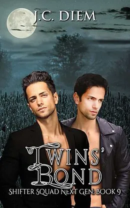 E-Book (epub) Twins' Bond (Shifter Squad Next Gen, #9) von J. C. Diem