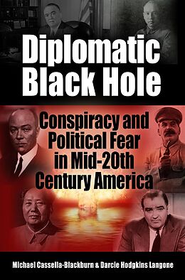 eBook (epub) Diplomatic Black Hole: Conspiracy and Political Fear in Mid-20th Century America de Michael Cassella-Blackburn, Darcie Hodgkins Langone