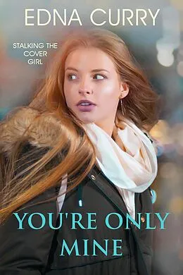 E-Book (epub) You're Only Mine (Minnesota Romance novel series) von Edna Curry