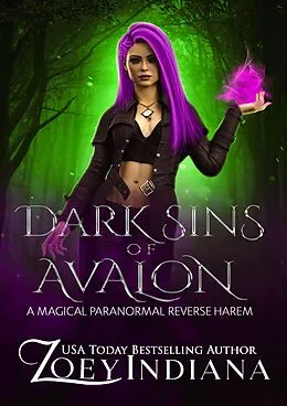 E-Book (epub) Dark Sins of Avalon: A Magical Paranormal Reverse Harem (Claimed by Avalon, #1) von Zoey Indiana