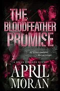 E-Book (epub) The Bloodfeather Promise (The Seven Seconds Series, #1) von April Moran