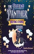 E-Book (epub) The Patient Panther Bedtime Stories for kids (Animal Stories: Value collection, #1) von Sasha Brown