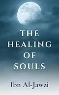 E-Book (epub) The Healing Of Souls von Ibn Al-Jawzi