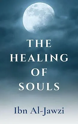 E-Book (epub) The Healing Of Souls von Ibn Al-Jawzi