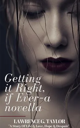 E-Book (epub) Getting it Right, if Ever - Romance Novella von Lawrence G. Taylor