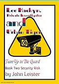E-Book (epub) Lee Hacklyn, Private Investigator and Urban Tiger Team-Up in Die Guard Book Two Security Risk von John Leister