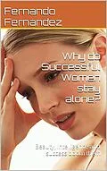E-Book (epub) Why do successful women stay alone? von Fernando Fernandez