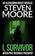 E-Book (epub) I, Survivor (The Alexandria Ridley Vigilante Thriller Series) von Steven Moore
