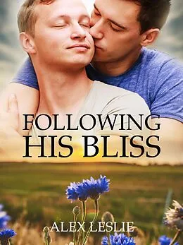 E-Book (epub) Following His Bliss von Alex Leslie