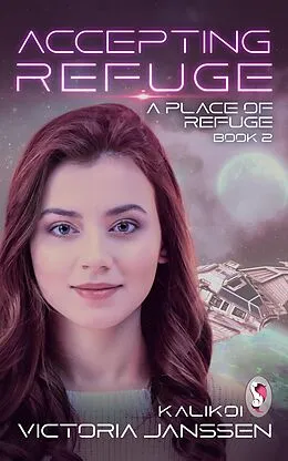 E-Book (epub) Accepting Refuge (A Place of Refuge, #2) von Victoria Janssen, Kalikoi Books