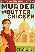 E-Book (epub) Murder By Butter Chicken (Selena Sharma Cozy Mysteries, #1) von C T Mitchell