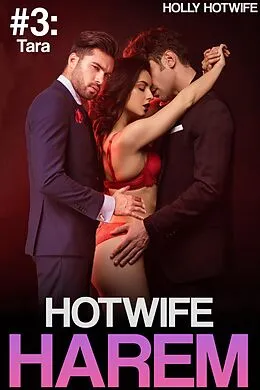 E-Book (epub) Hotwife Harem #3: Tara von Holly Hotwife